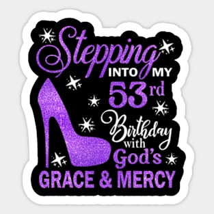 Stepping Into My 53rd Birthday With God's Grace & Mercy Bday Sticker